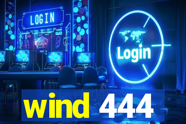 wind 444